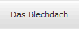 Das Blechdach